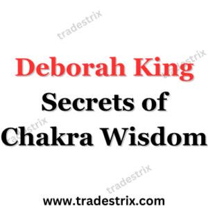 Deborah King Secrets of Chakra Wisdom