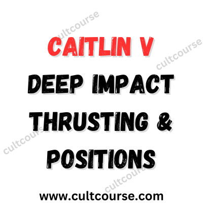 Caitlin V Deep Impact Thrusting And Positions